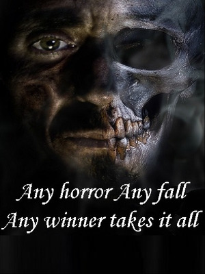 Any horror Any fall Any winner takes it all