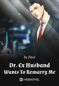 Dr. Ex Husband Wants To Remarry Me