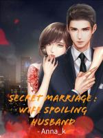 Secret Marriage: Wife Spoiling Husband