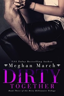 Dirty Together (The Dirty Billionaire Trilogy 3)