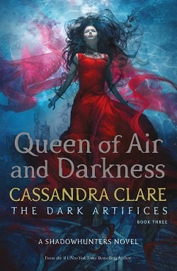 Queen of Air and Darkness (The Dark Artifices 3)