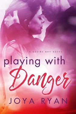 Playing with Danger (Desire Bay 2)